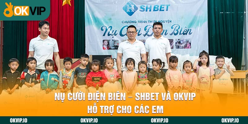 Nụ Cười Điện Biên – SHBET Và OKVIP Hỗ Trợ Cho Các Em - hình ảnh - safeonline-help.com