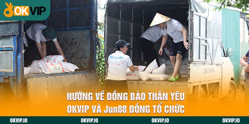 Hướng Về Đồng Bào Thân Yêu – OKVIP Và Jun88 Đồng Tổ Chức - hình ảnh - safeonline-help.com Hướng Về Đồng Bào Thân Yêu – OKVIP Và Jun88 Đồng Tổ Chức - hình ảnh - safeonline-help.com